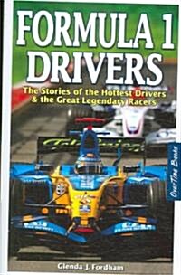 Formula 1 Drivers: The Stories of Todays Hottest Drivers & the Greatest Legendary Racers (Paperback)
