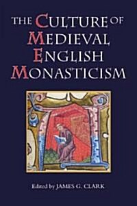 The Culture of Medieval English Monasticism (Hardcover)