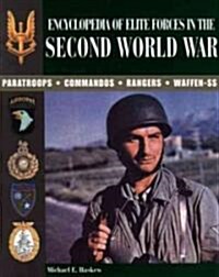 Encyclopedia of Elite Forces in the Second World War: Paratroops, Commandos, Rangers, Waffen SS (Hardcover)