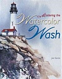 Mastering the Watercolor Wash (Paperback)