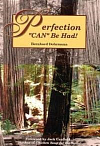 Perfection Can Be Had! (Paperback)
