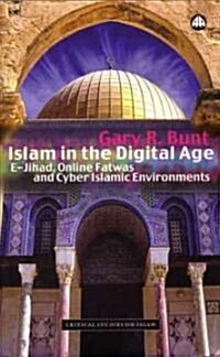Islam in the Digital Age : E-Jihad, Online Fatwas and Cyber Islamic Environments (Paperback)