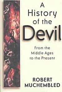 A History of the Devil : From the Middle Ages to the Present (Paperback)