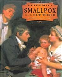 Smallpox in the New World (Library Binding)