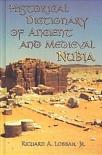 Historical Dictionary of Ancient and Medieval Nubia (Hardcover)
