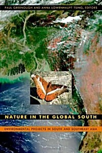 Nature in the Global South: Environmental Projects in South and Southeast Asia (Paperback)