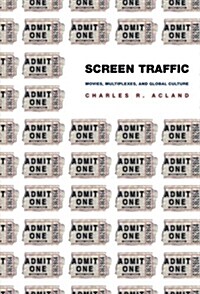 Screen Traffic: Movies, Multiplexes, and Global Culture (Paperback)