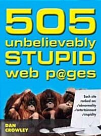 505 Unbelievably Stupid Web Pages (Paperback)