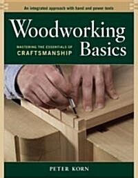 Woodworking Basics: Mastering the Essentials of Craftsmanship (Paperback)