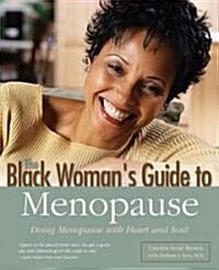 Black Womans Guide to Menopause: Doing Menopause with Heart and Soul (Paperback)