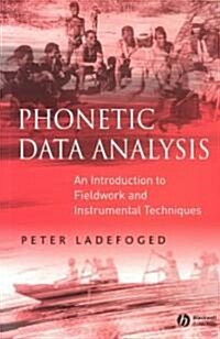 Phonetic Data Analysis: An Introduction to Fieldwork and Instrumental Techniques (Paperback)