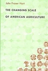 The Changing Scale of American Agriculture (Hardcover)