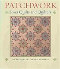 Patchwork: Iowa Quilts and Quilters (Paperback)