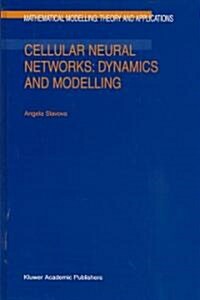 Cellular Neural Networks: Dynamics and Modelling (Hardcover, 2003)