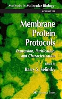 Membrane Protein Protocols: Expression, Purification, and Characterization (Hardcover, 2003)