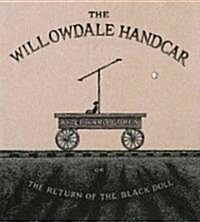 The Willowdale Handcar: Or the Return of the Black Doll (Hardcover)