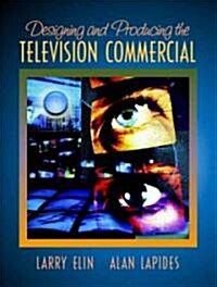 Designing and Producing the Television Commercial (Paperback)