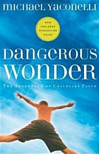 Dangerous Wonder: The Adventure of Childlike Faith (Paperback, Revised)
