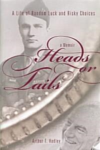 Heads or Tails: A Life of Random Luck and Risky Choices (Hardcover)