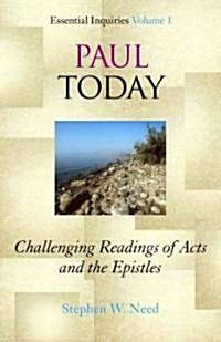 Paul Today: Challenging Readings of Acts and the Epistles (Paperback)