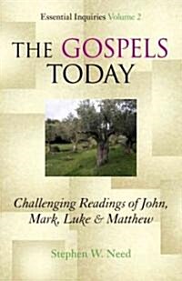 Gospels Today: Challenging Readings of John, Mark, Luke & Matthew (Paperback)