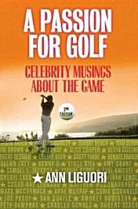 A Passion for Golf: Celebrity Musings About the Game (Hardcover, 2, Revised)