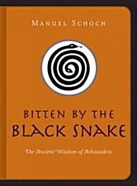 Bitten by the Black Snake: The Ancient Wisdom of Ashtavakra (Paperback)