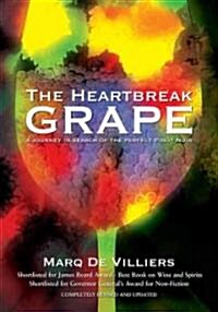 The Heartbreak Grape: A Journey in Search of the Perfect Pinot Noir (Paperback, Revised)