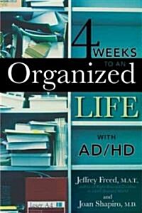 4 Weeks to an Organized Life With Ad/Hd (Paperback)