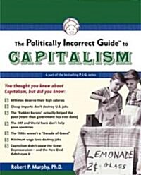 The Politically Incorrect Guide to Capitalism (Paperback)