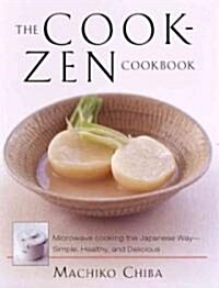 The Cook-Zen Cookbook: Microwave Cooking the Japanese Way--Simple, Healthy, and Delicious (Paperback)