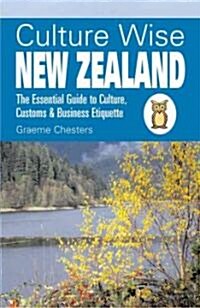 Culture Wise New Zealand: The Essential Guide to Culture, Customs & Business Etiquette (Paperback)