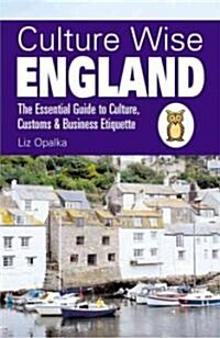 Culture Wise England: The Essential Guide to Culture, Customs & Business Etiquette (Paperback)