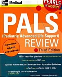 Pals (Pediatric Advanced Life Support) Review: Pearls of Wisdom, Third Edition (Paperback, 3)