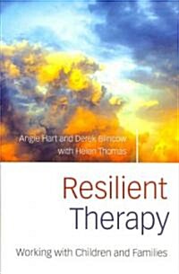 Resilient Therapy : Working with Children and Families (Paperback)
