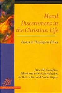 Moral Discernment in the Christian Life: Essays in Theological Ethics (Paperback)