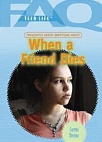 When a Friend Dies (Library Binding)