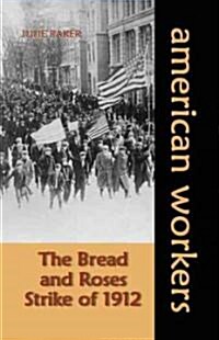 The Bread and Roses Strike of 1912 (Library Binding)
