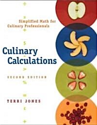 Culinary Calculations: Simplified Math for Culinary Professionals (Paperback, 2)