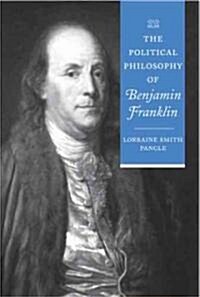 The Political Philosophy of Benjamin Franklin (Paperback)