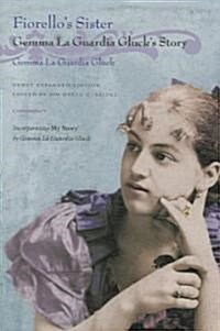 Fiorellos Sister: Gemma La Guardia Glucks Story (Paperback, Expanded)