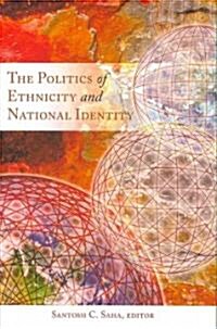 The Politics of Ethnicity and National Identity (Paperback)