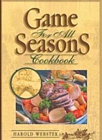 Game for All Seasons Cookbook (Paperback)