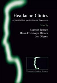 Headache Clinics : Organisation, Patients and Treatment (Hardcover)
