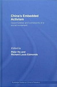 Chinas Embedded Activism : Opportunities and Constraints of a Social Movement (Hardcover)