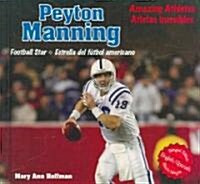 Meet Peyton Manning: Footballs Top Quarterback (Library Binding)