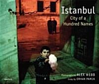 Alex Webb: Istanbul: City of a Hundred Names (Hardcover)