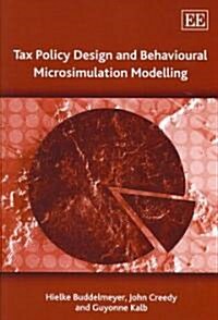 Tax Policy Design and Behavioural Microsimulation Modelling (Hardcover)