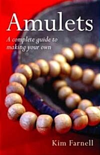 The Amulet Manual : A Complete Guide to Making Your Own (Paperback)