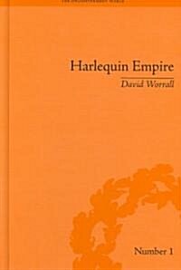Harlequin Empire : Race, Ethnicity and the Drama of the Popular Enlightenment (Hardcover)